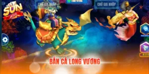 bắn cá Long Vương
