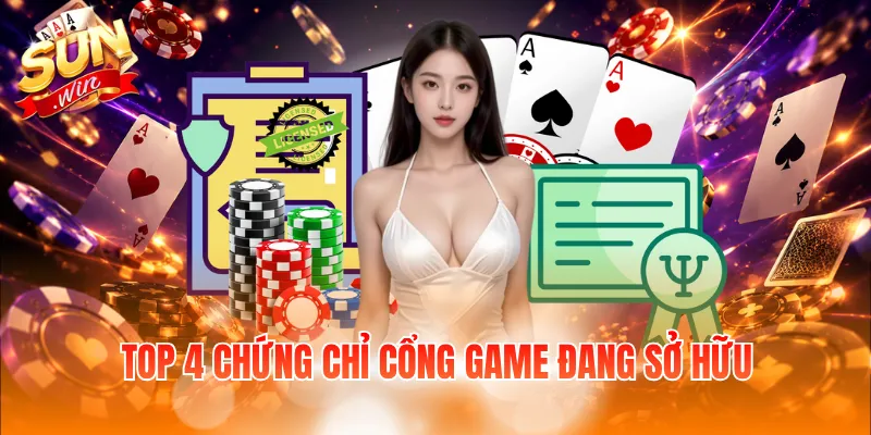 Top 4 chứng chỉ cổng game đang sở hữu