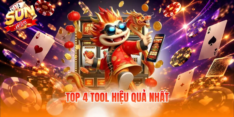 Top 4 tool hiệu quả nhất